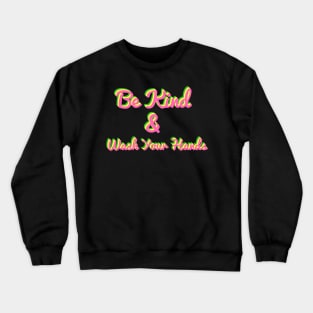 Be Kind Wash And Your Hans Crewneck Sweatshirt